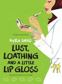 Lust, Loathing And A Little Lip Gloss (eBook, ePUB)