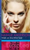 Walk On The Wild Side (Mills & Boon Modern Heat) (eBook, ePUB)