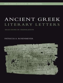 Ancient Greek Literary Letters (eBook, ePUB) - Rosenmeyer, Patricia A.