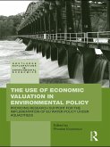The Use of Economic Valuation in Environmental Policy (eBook, ePUB)