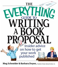 The Everything Guide To Writing A Book Proposal (eBook, ePUB) - Schneider, Meg Elaine