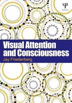 Visual Attention and Consciousness (eBook, ePUB) - Friedenberg, Jay