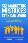 Six Marketing Mistakes CEOs Can Avoid (eBook, ePUB)