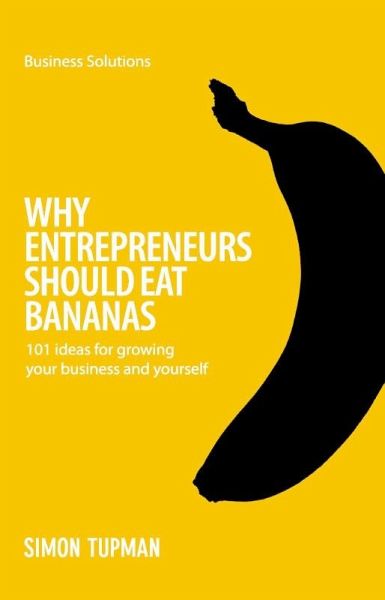 BSS Why Entrepreneurs Should Eat Bananas (eBook, ePUB) BSS Why Entrepreneurs Should Eat Bananas (eBook, ePUB)