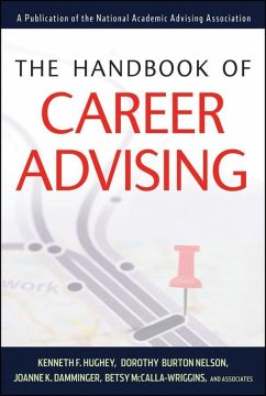 The Handbook of Career Advising (eBook, ePUB) - Hughey, Kenneth F.; Nelson, Dorothy; Damminger, Joanne K.; McCalla-Wriggins, Betsy