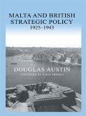Malta and British Strategic Policy, 1925-43 (eBook, PDF)