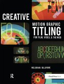 Creative Motion Graphic Titling for Film, Video, and the Web (eBook, PDF)