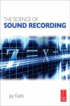 The Science of Sound Recording (eBook, ePUB) - Kadis, Jay