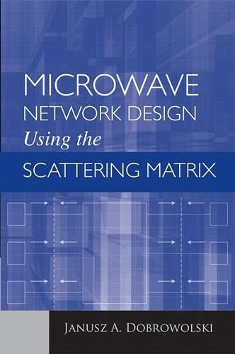 Microwave Network Design Using the Scattering Matrix (eBook, PDF)
