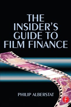 The Insider's Guide to Film Finance (eBook, ePUB) - Alberstat, Philip