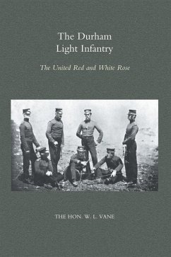 Durham Light Infantry (eBook, PDF) - Vane, The Hon. W. L.