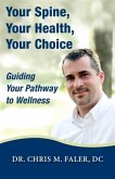 Your Spine, Your Health, Your Choice (eBook, ePUB)