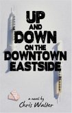 Up and Down on the Downtown Eastside (eBook, ePUB) Up and Down on the Downtown Eastside (eBook, ePUB)