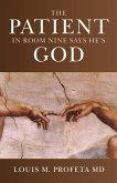 The Patient in Room Nine Says He's God (eBook, ePUB) The Patient in Room Nine Says He's God (eBook, ePUB)