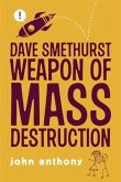 Dave Smethurst - Weapon of Mass Destruction (eBook, ePUB) Dave Smethurst - Weapon of Mass Destruction (eBook, ePUB)