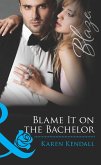 Blame It on the Bachelor (Mills & Boon Blaze) (All the Groom's Men, Book 2) (eBook, ePUB)