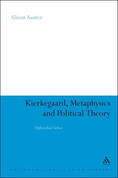 Kierkegaard, Metaphysics and Political Theory (eBook, PDF) - Assiter, Alison Kierkegaard, Metaphysics and Political Theory (eBook, PDF) - Assiter, Alison