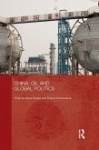 China, Oil and Global Politics (eBook, ePUB)