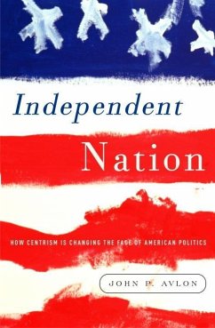 Independent Nation (eBook, ePUB) - Avlon, John