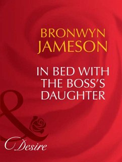 In Bed With The Boss's Daughter (Mills & Boon Desire) (eBook, ePUB) - Jameson, Bronwyn