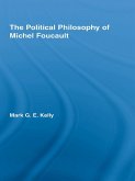 The Political Philosophy of Michel Foucault (eBook, ePUB)
