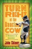 Turn Right at the Dancing Cow (eBook, ePUB)