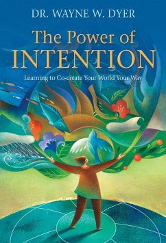 The Power of Intention (eBook, ePUB) - Dyer, Wayne W.