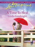 A Time To Heal (Mills & Boon Love Inspired) (eBook, ePUB)