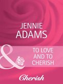 To Love and To Cherish (Mills & Boon Cherish) (Heart to Heart, Book 16) (eBook, ePUB)