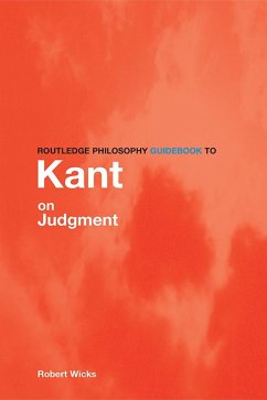Routledge Philosophy GuideBook to Kant on Judgment (eBook, ePUB) - Wicks, Robert