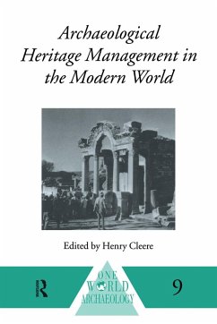 Archaeological Heritage Management in the Modern World (eBook, ePUB)