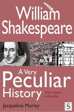 William Shakespeare, A Very Peculiar History (eBook, PDF) - Morley, Jacqueline