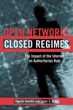 Open Networks, Closed Regimes (eBook, ePUB) - Kalathil, Shanthi; Boas, Taylor C.