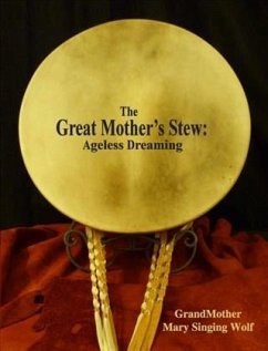 Great Mother's Stew (eBook, ePUB) - Wolf, Grandmother Mary Singing
