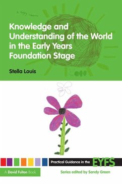 Knowledge and Understanding of the World in the Early Years Foundation Stage (eBook, ePUB) - Louis, Stella