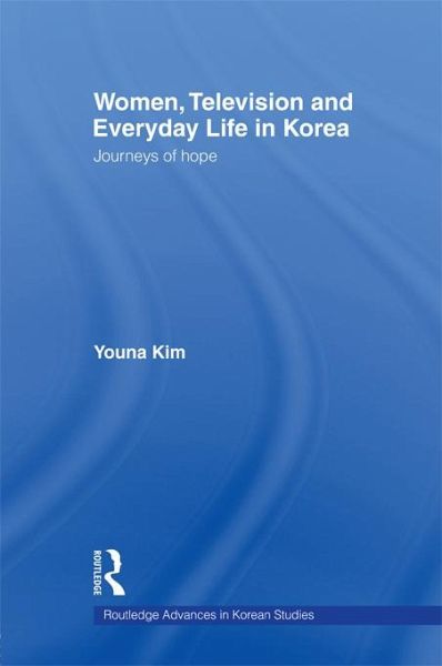 Women, Television and Everyday Life in Korea (eBook, ePUB) Women, Television and Everyday Life in Korea (eBook, ePUB)