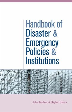 The Handbook of Disaster and Emergency Policies and Institutions (eBook, PDF) - Handmer, John; Dovers, Stephen