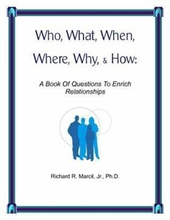 Who, What, When, Where, Why, & How (eBook, ePUB) - Richard R. Marcil Jr. , Ph. D.