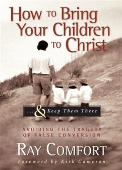 Cover How to Bring Your Children to Christ...& Keep Them There (eBook, ePUB)