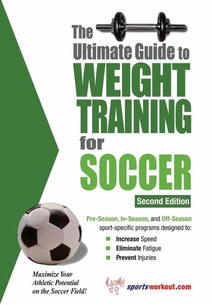 Ultimate Guide to Weight Training for Soccer (eBook, ePUB) Ultimate Guide to Weight Training for Soccer (eBook, ePUB)