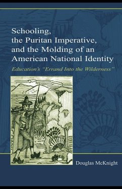 Schooling, the Puritan Imperative, and the Molding of an American National Identity (eBook, PDF) - McKnight, Douglas