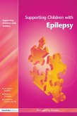 Supporting Children with Epilepsy (eBook, PDF) Supporting Children with Epilepsy (eBook, PDF)