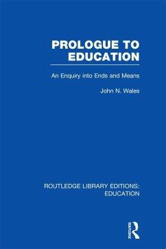 Prologue to Education (RLE Edu K) (eBook, ePUB) - Wales, John
