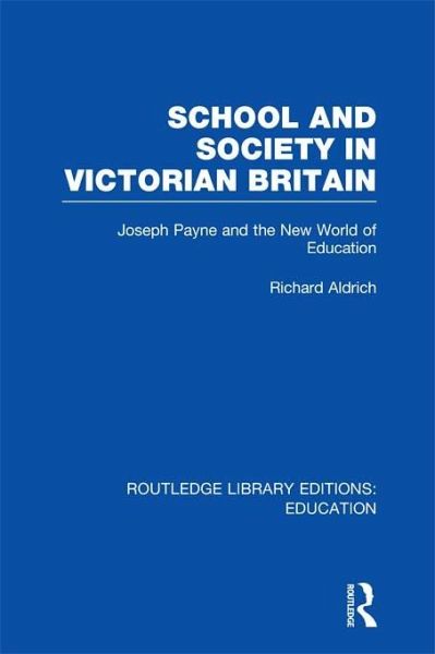 School and Society in Victorian Britain (eBook, ePUB) School and Society in Victorian Britain (eBook, ePUB)