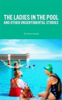 Cover Ladies in the Pool and Other Unsentimental Stories (eBook, ePUB)