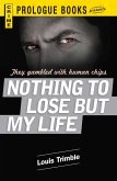 Nothing to Lose But My Life (eBook, ePUB)