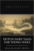 Dutch Fairy Tales for Young Folks (eBook, ePUB) Dutch Fairy Tales for Young Folks (eBook, ePUB)