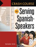 Crash Course in Serving Spanish-Speakers (eBook, PDF)