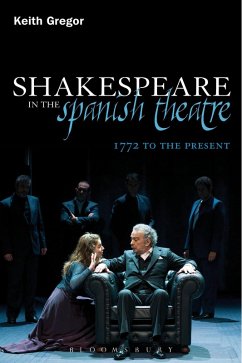 Shakespeare in the Spanish Theatre (eBook, ePUB) - Gregor, Keith