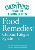 Food Remedies - Chronic Fatigue Syndrome (eBook, ePUB)
